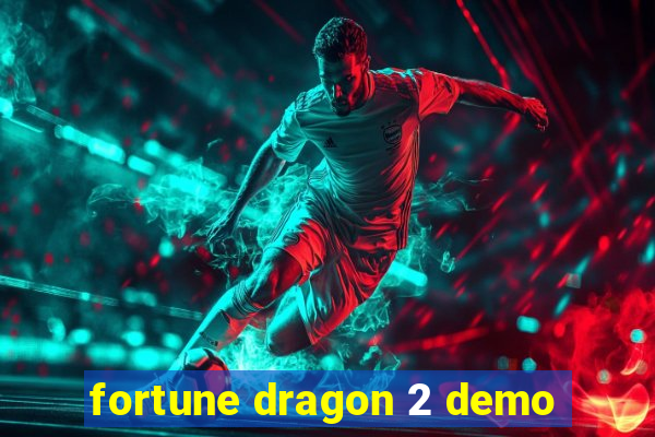 fortune dragon 2 demo